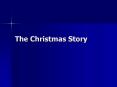 The Christmas Story PowerPoint PPT Presentation