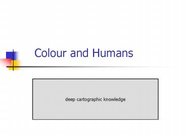 Colour and Humans