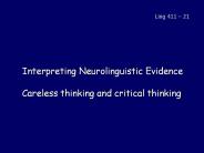 Interpreting Neurolinguistic Evidence  Careless thinking and critical thinking