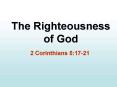 The Righteousness PowerPoint PPT Presentation