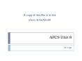 APCS Unit 8 PowerPoint PPT Presentation