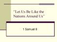 Let Us Be Like the Nations Around Us PowerPoint PPT Presentation