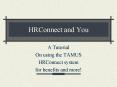 HRConnect and You PowerPoint PPT Presentation