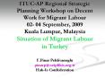 ITUCAP Regional Strategic Planning Workshop on Decent Work for Migrant Labour 02 04 September, 2009 PowerPoint PPT Presentation
