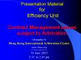 Presentation Material for Efficiency Unit Contract Management issues subject to Arbitration PowerPoint PPT Presentation