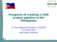 Prospects of creating a CDM project pipeline in the Philippines PowerPoint PPT Presentation