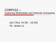 COMP101 Exploring Multimedia and Internet Computing