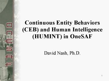 Continuous Entity Behaviors CEB and Human Intelligence HUMINT in OneSAF