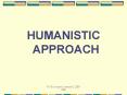 HUMANISTIC APPROACH PowerPoint PPT Presentation