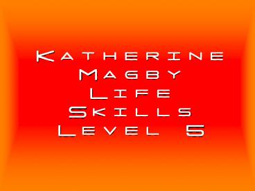 Katherine Magby Life Skills Level 5