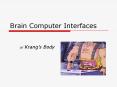 Brain Computer Interfaces PowerPoint PPT Presentation