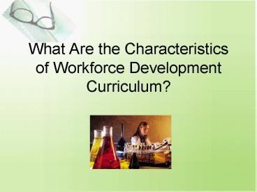 What Are the Characteristics of Workforce Development Curriculum