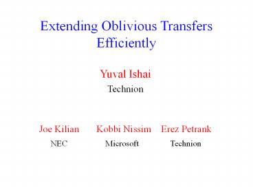 Extending Oblivious Transfers Efficiently