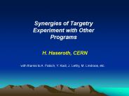 Synergies of Targetry Experiment with Other Programs