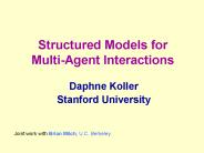 Structured Models for MultiAgent Interactions