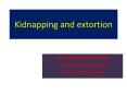 Kidnapping and extortion PowerPoint PPT Presentation