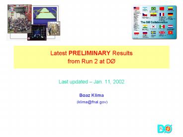 Latest PRELIMINARY Results from Run 2 at D