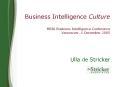 Business Intelligence Culture MRIA Business Intelligence Conference Vancouver, 1 December 2005   Ulla de Stricker PowerPoint PPT Presentation
