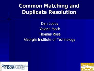 Common Matching and Duplicate Resolution