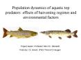 Population dynamics of aquatic top predators: effects of harvesting regimes and environmental factor PowerPoint PPT Presentation