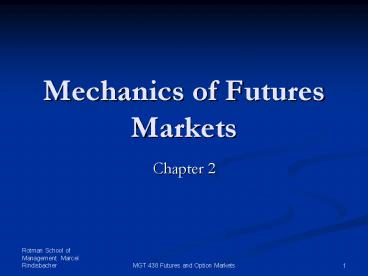 Mechanics of Futures Markets