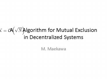 A Algorithm for Mutual Exclusion in Decentralized Systems