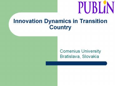Innovation Dynamics in Transition Country