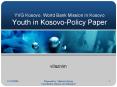 YVG Kosovo, World Bank Mission in Kosovo Youth in KosovoPolicy Paper PowerPoint PPT Presentation