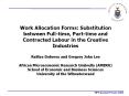 Work Allocation Forms: Substitution between Full-time, Part-time and Contracted Labour in the Creative Industries PowerPoint PPT Presentation