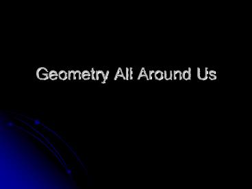 Geometry All Around Us