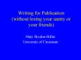 Writing for Publication without losing your sanity or your friends PowerPoint PPT Presentation