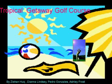 Tropical Getaway Golf Course