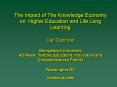 The Impact of The Knowledge Economy on Higher Education and Life Long Learning Carl Dahlman Georgeto PowerPoint PPT Presentation
