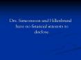 Drs' Simeonsson and Hillenbrand have no financial interests to disclose' PowerPoint PPT Presentation