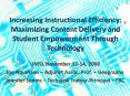 Increasing Instructional Efficiency: Maximizing Content Delivery and Student Empowerment Through Technology PowerPoint PPT Presentation