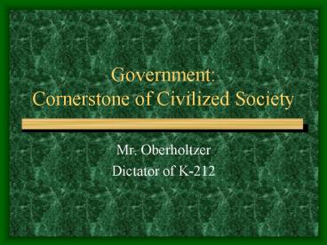 Government: Cornerstone of Civilized Society