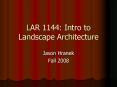LAR 1144: Intro to Landscape Architecture PowerPoint PPT Presentation