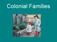 Colonial Families PowerPoint PPT Presentation