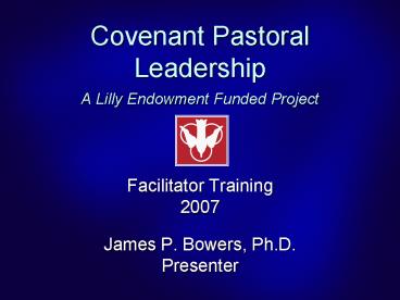 Covenant Pastoral Leadership A Lilly Endowment Funded Project