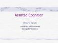Assisted Cognition PowerPoint PPT Presentation