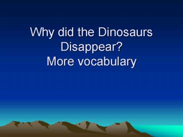 Why did the Dinosaurs Disappear More vocabulary