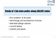Study of 1'5m data paths along CALICE slabs