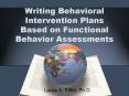 Writing Behavioral Intervention Plans Based on Functional Behavior Assessments PowerPoint PPT Presentation