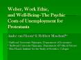 Weber, Work Ethic, and WellBeingThe Psychic Costs of Unemployment for Protestants PowerPoint PPT Presentation