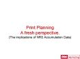 Print Planning A fresh perspective' The implications of NRS Accumulation Data PowerPoint PPT Presentation