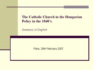 The Catholic Church in the Hungarian Policy in the 1840s' Summary in English