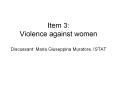 Item 3: Violence against women Discussant: Maria Giuseppina Muratore, ISTAT PowerPoint PPT Presentation