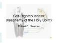 Self-Righteousness:%20Blasphemy%20of%20the%20Holy%20Spirit? PowerPoint PPT Presentation