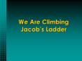 We Are Climbing Jacobs Ladder PowerPoint PPT Presentation