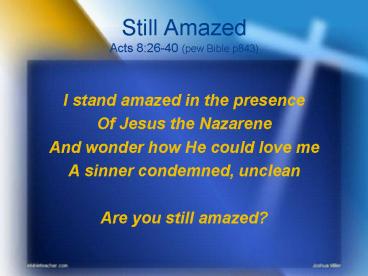 Still Amazed Acts 8:2640 pew Bible p843